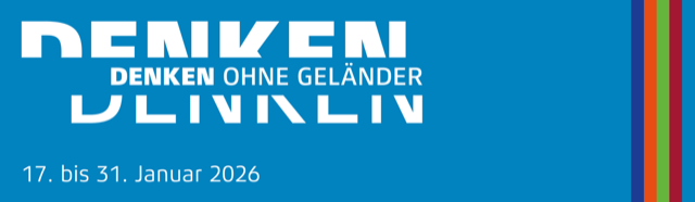 Weiße Großbuchstaben auf blauem Hintergrund bilden das Wort »DENKEN«. Darunter steht in kleinerer Schrift »DENKEN OHNE GELÄNDER«. Am unteren Rand befindet sich das Datum »17. bis 31. Januar 2026«. Rechts verlaufen mehrere schmale, senkrechte Farbstreifen in Grün, Rot und Blau.